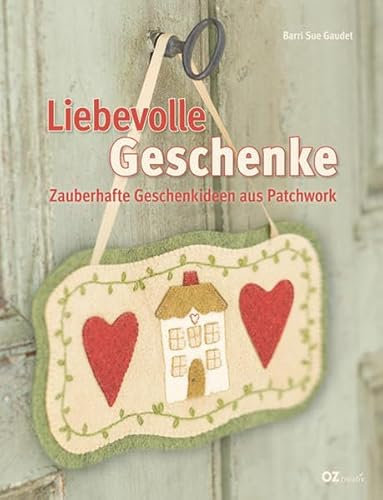 Liebevolle Geschenke: Zauberhafte Geschenkideen aus Patchwork