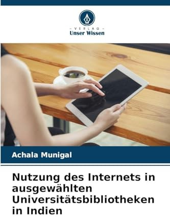 Nutzung des Internets in ausgewählten Universitätsbibliotheken in Indien