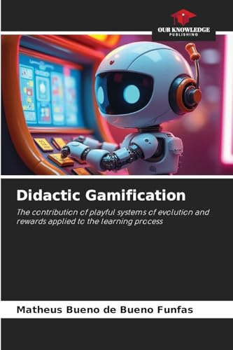 Didactic Gamification: The contribution of playful systems of evolution and rewards applied to the learning process