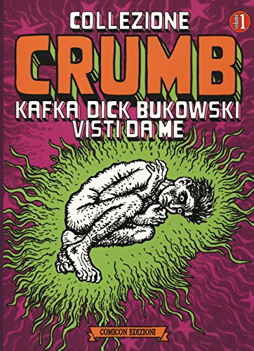 Collezione Crumb. Ediz. illustrata. Kafka, Dick, Bukowski visti da me (Vol. 1) (Fondamentali)
