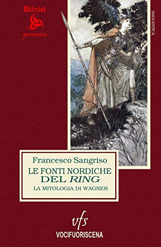 Le fonti nordiche del Ring. La mitologia di Wagner (Bifröst)