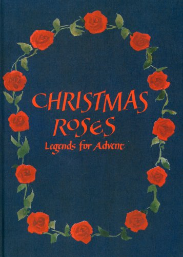 Christmas Roses: Legends for Advent