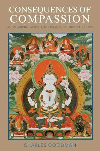 Consequences of Compassion: An Interpretation and Defense of Buddhist Ethics