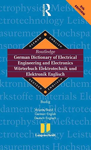 Langenscheidt German Dictionary of Electrical Engineering and Electronics/Worterbuch Elektrotechnik Und Elektronik Englisch: German-English ... Bilingual Specialist Dictionaries, Band 1)