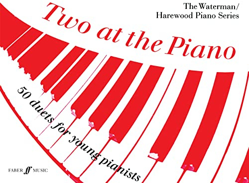 Two at the Piano: (Piano Duet): 50 Duets for Young Pianists: 1 Piano, 4 Hands (The Waterman / Harewood Piano Series)