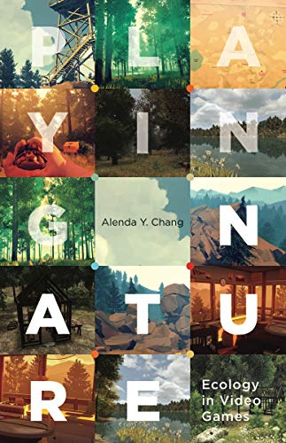 Playing Nature: Ecology in Video Games: 58 (Electronic Mediations)