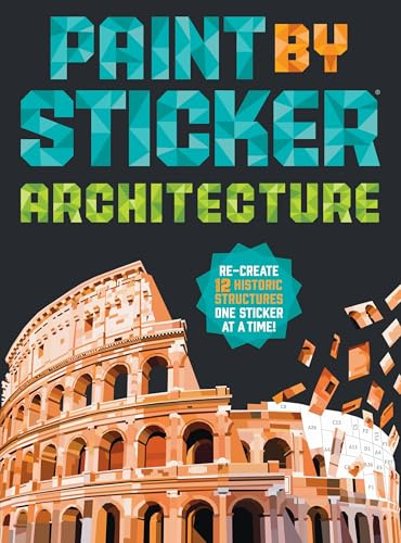Paint by Sticker (Official): Architecture: Re-create 12 Historic Structures One Sticker at a Time!