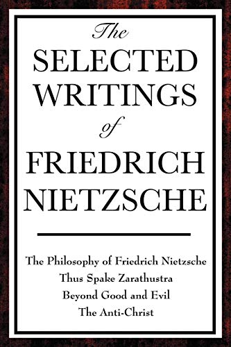 The Selected Writings of Friedrich Nietzsche
