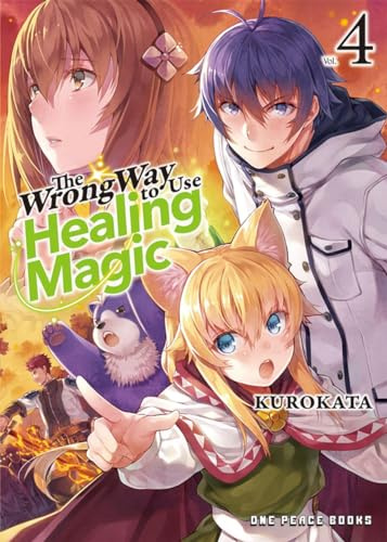 The Wrong Way to Use Healing Magic Volume 4: Light Novel (The Wrong Way to Use Healing Magic Series)