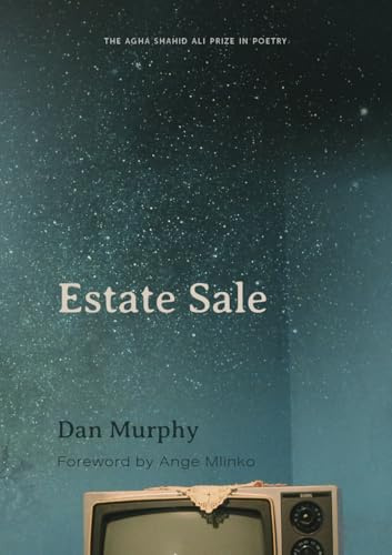Estate Sale (Agha Shahid Ali Prize in Poetry)
