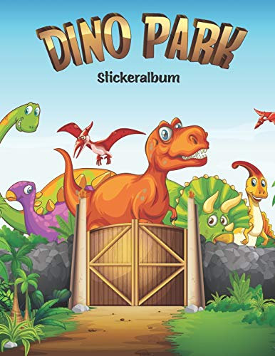 Dino Park Stickeralbum: Dino Park Stickeralbum Dinosaurier Motiv | Din A4 Blanko | 35 Seiten Silikonfreies Papier | Geschenkidee