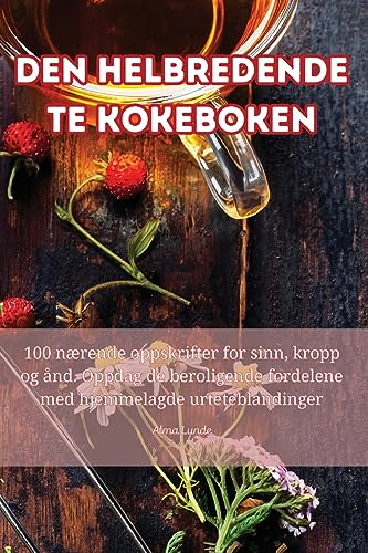Den Helbredende Te Kokeboken (Norwegian Edition)