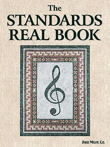 The Standards Real Book (Bb Version): A Collection Of Some Of The Greatest Songs Of the 20th Century. Created by Musicians, for Musicians