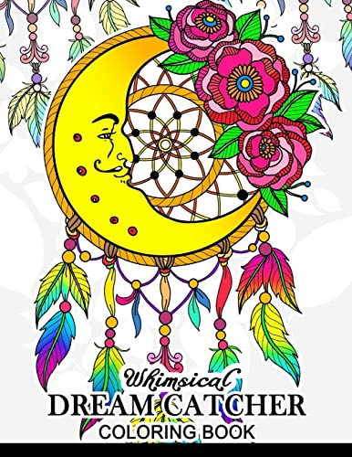 Whimsical dream catcher Coloring Book: Art Design for Relaxation and Mindfulness Art Design for Relaxation and Mindfulness