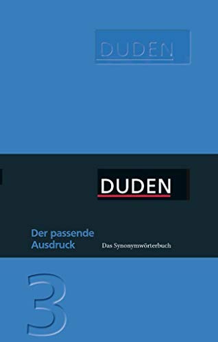 Der passende Ausdruck: Das Synonymwörterbuch (Duden pur)