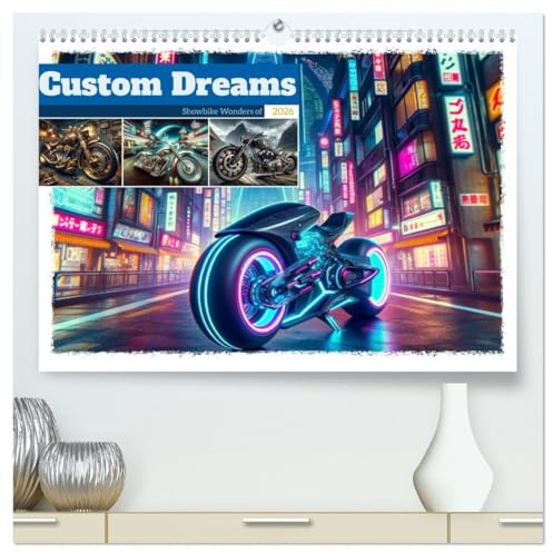 Custom Dreams - Showbike Wonders (hochwertiger Premium Wandkalender 2026 DIN A2 quer), Kunstdruck in Hochglanz: Entdecken Sie die Welt spektakulärer Custom Bikes. (CALVENDO Mobilitaet)