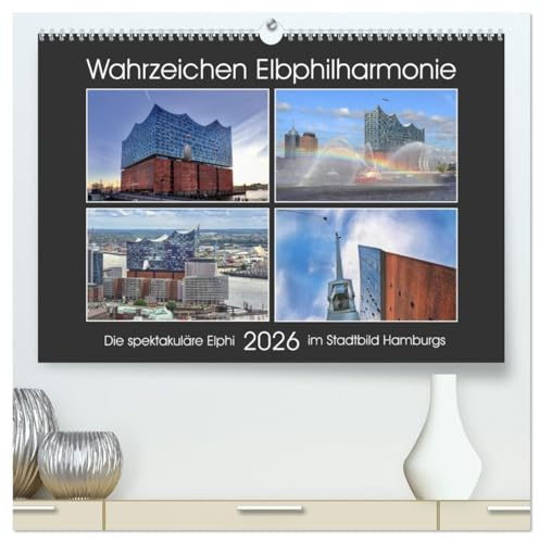 Wahrzeichen Elbphilharmonie (hochwertiger Premium Wandkalender 2026 DIN A2 quer), Kunstdruck in Hochglanz: Einzigartige Motive der Elphi aus ... Perspektiven und Situationen. (CALVENDO Orte)