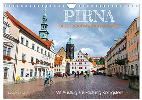 Pirna - Tor zur Sächsischen Schweiz (Wandkalender 2026 DIN A4 quer), CALVENDO Monatskalender: Von der historischen Altstadt ins traumhafte Elbsandsteingebirge (CALVENDO Orte)
