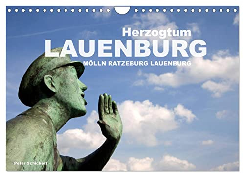 Herzogtum Lauenburg (Wandkalender 2026 DIN A4 quer), CALVENDO Monatskalender: Das sehenswerte Herzogtum Lauenburg mit Mölln, Ratzeburg und Lauenburg (CALVENDO Orte)