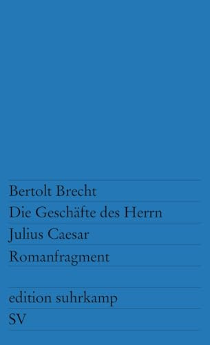Die Geschäfte des Herrn Julius Caesar: Romanfragment (edition suhrkamp)