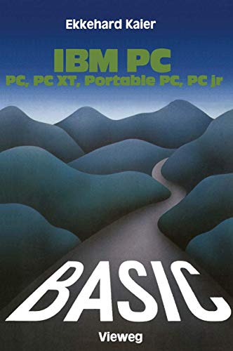 BASIC-Wegweiser für IBM PC, PC XT, Portable PC und PCjr: Mit 111 vollst. Programmen