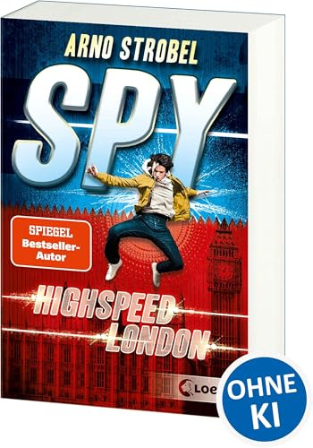SPY (Band 1) - Highspeed London: Packender Agenten-Thriller voller Action ab 12 Jahren von Bestsellerautor Arno Strobel
