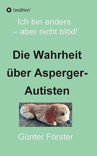 Die Wahrheit über Asperger-Autisten: Ich bin anders – aber nicht blöd!
