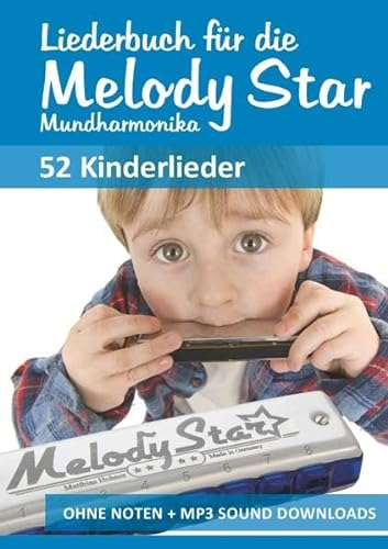 Harmonica Songbooks / Liederbuch für die Melody Star Mundharmonika - 52 Kinderlieder: Ohne Noten + MP3-Sound Downloads