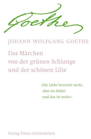 Das Märchen von der grünen Schlange und der schönen Lilie