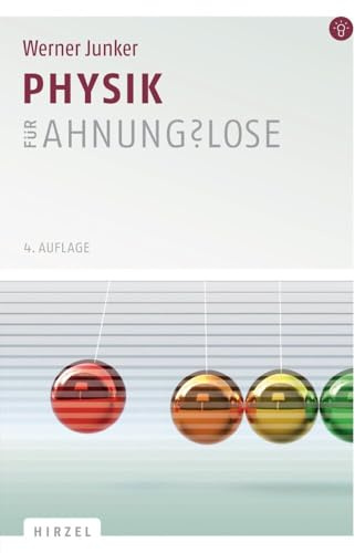 Physik für Ahnungslose: Eine Einstiegshilfe für Studierende