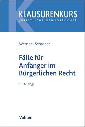 Fälle für Anfänger im Bürgerlichen Recht (Klausurenkurs)