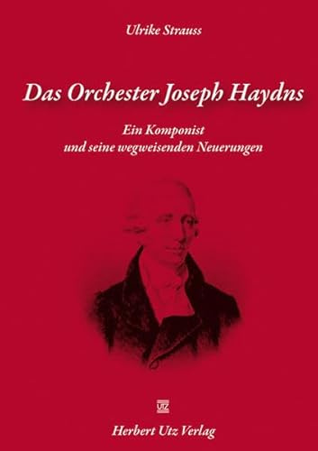 Das Orchester Joseph Haydns: Ein Komponist und seine wegweisenden Neuerungen (Musikwissenschaften)