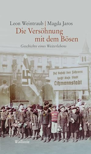 Die Versöhnung mit dem Bösen: Geschichte eines Weiterlebens