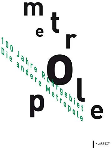 100 Jahre Ruhrgebiet: Die andere Metropole