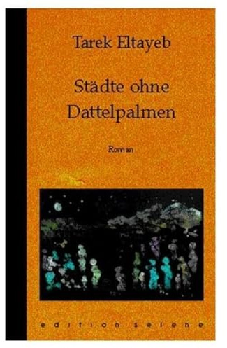 Städte ohne Dattelpalmen: Roman