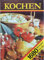 Kochen: Ein Rezeptbuch für alle Leute, die mit Leidenschaft backen und bruzeln, kochen und mixen und... essen