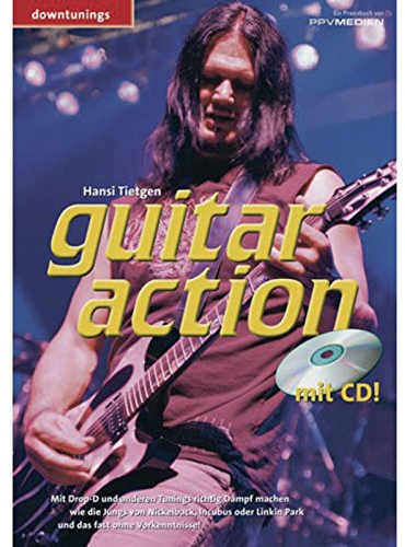 Guitar action: downtunings, mit Dropped-D und anderen Tunings richtig Dampf machen wie die Jungs von Slipknot, Deftones und Creed