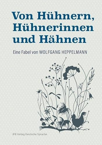 Von Hühnern, Hühnerinnen und Hähnen: Eine Fabel