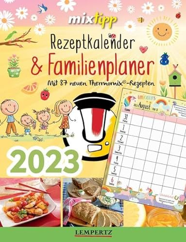 Rezeptkalender und Familienplaner 2023: Mit 87 neuen Thermomixrezepten (Kochen mit dem Thermomix)