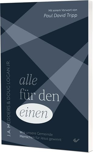 Alle für den einen: Wie unsere Gemeinde Menschen für Jesus gewinnt