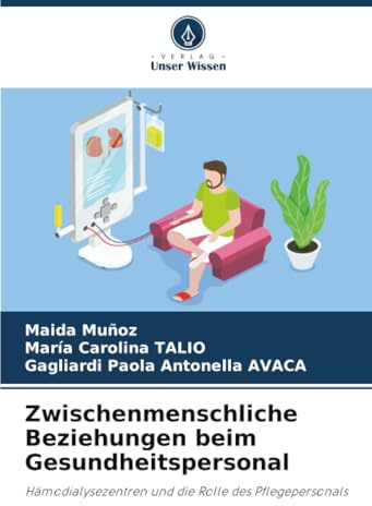 Zwischenmenschliche Beziehungen beim Gesundheitspersonal: Hämodialysezentren und die Rolle des Pflegepersonals