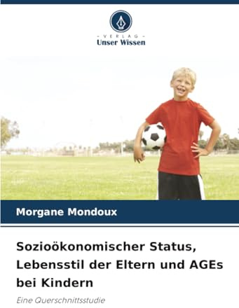 Sozioökonomischer Status, Lebensstil der Eltern und AGEs bei Kindern: Eine Querschnittsstudie