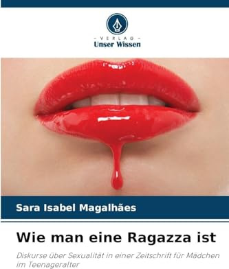 Wie man eine Ragazza ist: Diskurse über Sexualität in einer Zeitschrift für Mädchen im Teenageralter
