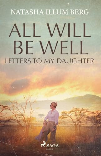All Will Be Well: Letters to My Daughter