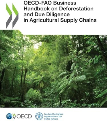 OECD-FAO Business Handbook on Deforestation and Due Diligence in Agricultural Supply Chains