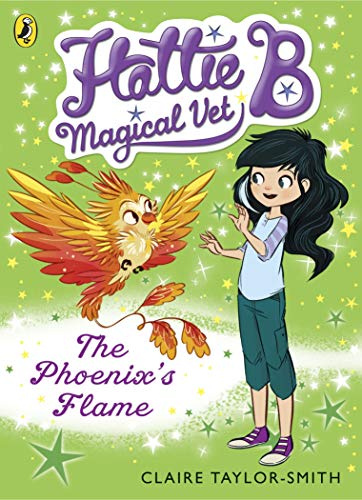 The Hattie B Magical Vet Phoenix's Flame Book 6
