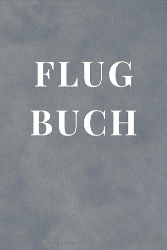 Flugbuch: Logbuch für Drohnen Flieger und Piloten - 120 Seiten Notizbuch zur Dokumentation von Flügen mit Drohnen und Multicoptern - Zum Ausfüllen