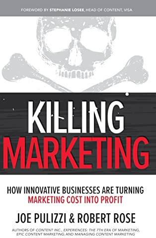Killing Marketing: How Innovative Businesses Are Turning Marketing Cost Into Profit (BUSINESS BOOKS)
