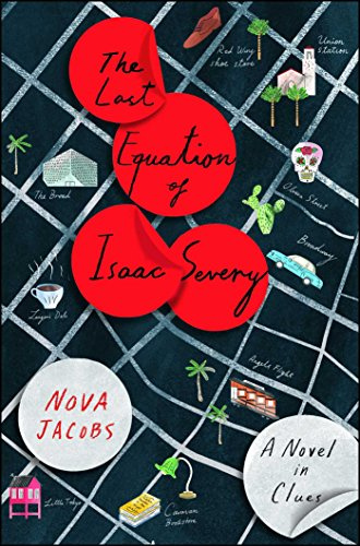 The Last Equation of Isaac Severy: A Novel in Clues