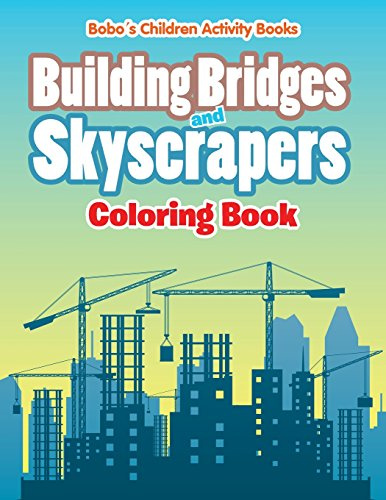 Building Bridges and Skyscrapers Coloring Book